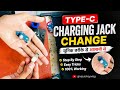 😱Type-C Charging Jack Change यूनिक तरीके से🔥 Full Process