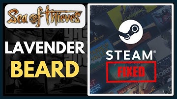 How To Fix LanvenderBeard Error in Sea of Thieves Steam PC | Easy Guide (2025)