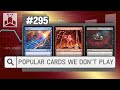 Popular cards we dont play  edhrecast 295