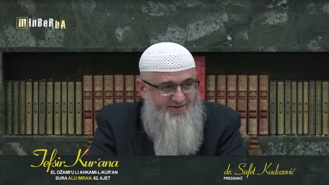 226.dio - Tefsir Kur'ana - Sura Alu Imran, 62.ajet - dr. Safet Kuduzović