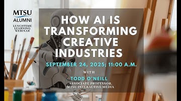 How Artificial Intelligence (AI) is Transforming the Creative Industries- An MTSU Alumni Webinar