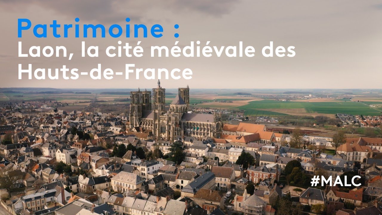 Patrimoine : Laon, la cité médiévale des Hauts-de-France