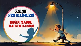 5.Sinif - Fen Bi̇li̇mleri̇ - Işiğin Madde İle Etki̇leşi̇mi̇ 4.Ünite Imı