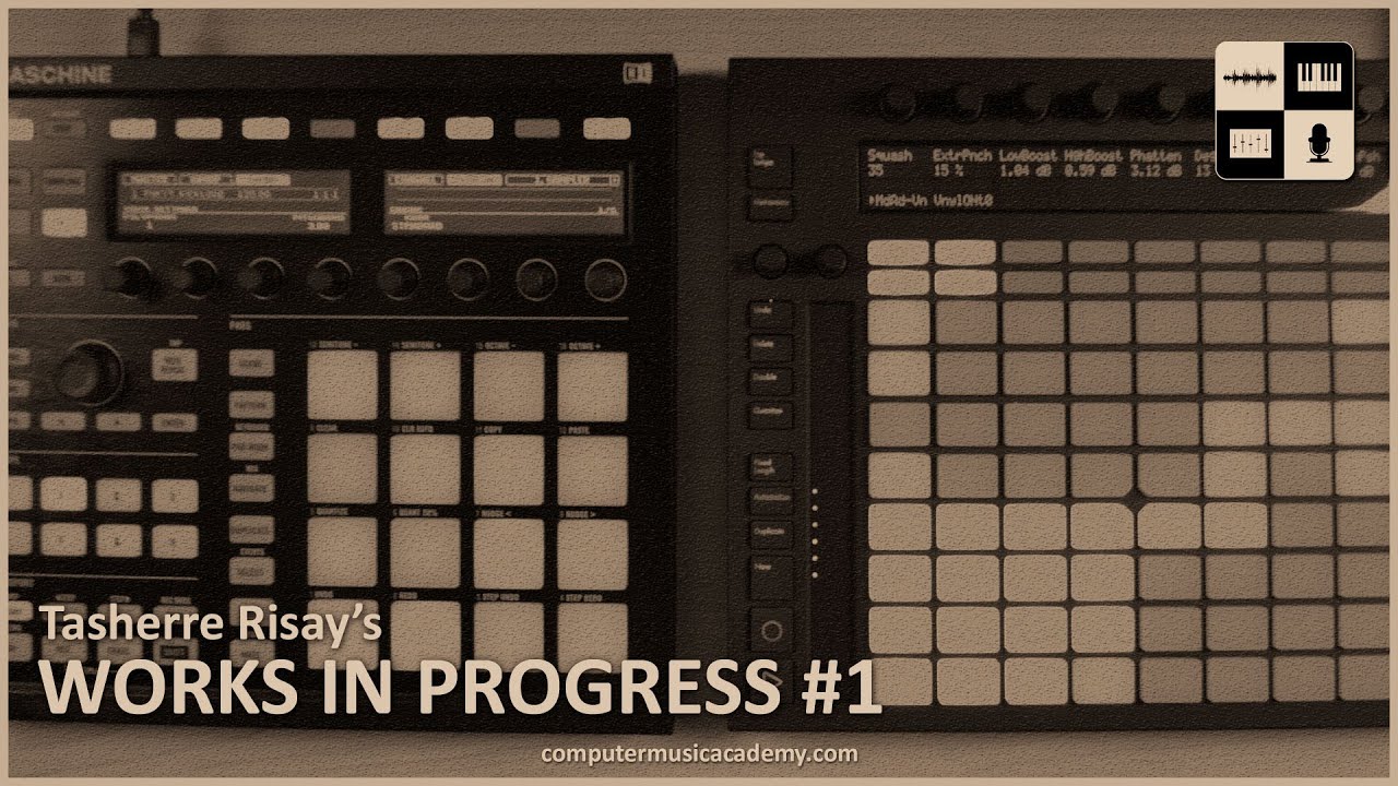 Tasherre Risay's Works In Progress #1 | NI Maschine
