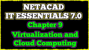 NETACAD IT Essentials 7, ✔️ Chapter 9: Virtualization and Cloud Computing
