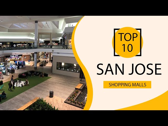 Top 10 Shopping Malls to Visit in San Jose