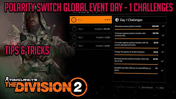 The Division 2 "POLARITY SWITCH GLOBAL EVENT DAY -1 CHALLENGES"  TIPS TO DO IT EASILY