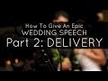 How to Give a Great Wedding Speech or Toast  Speech Delivery Tips, how to memorise a speech, tips fo