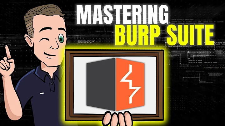 Mastering Burp Suite: The Ultimate Web Application Hacking Tool