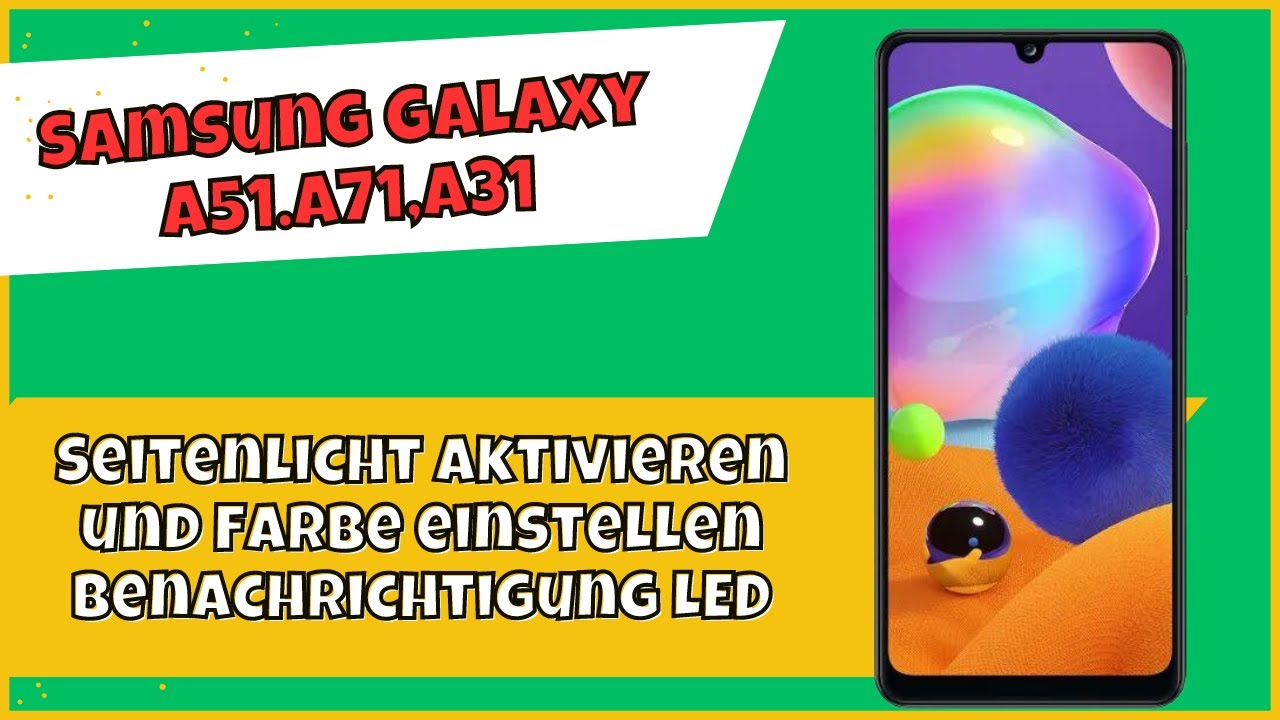 Samsung Galaxy A51.A71,A31 Seitenlicht aktivieren und Farbe einstellen Benachrichtigung LED