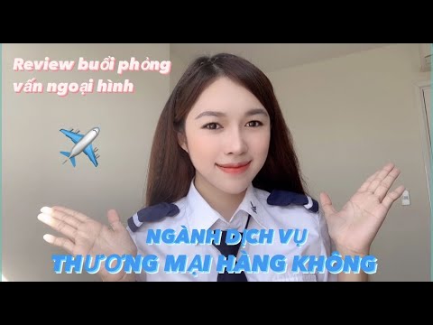 BUỔI PHỎNG VẤN NGOẠI HÌNH NGÀNH DỊCH VỤ THƯƠNG MẠI HÀNG KHÔNG| Series Hàng Không| Mỹ Huyền Channel