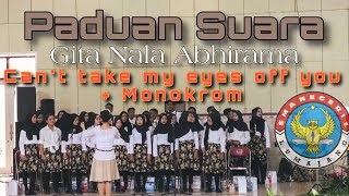 CAN’T TAKE MY EYES OFF YOU + TULUS - MONOKROM ( PADUAN SUARA GITA NALA ABHIRAMA ) SMAN 1 LUMAJANG