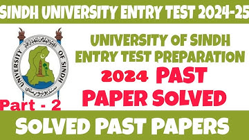 SINDH UNIVERSITY ENTRY TEST SOLVED PAST PAPER OF 2024 PART - 2 | TEST HELD ON 13-10-2024