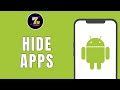 HOW TO HIDE APPS ON ANDROID