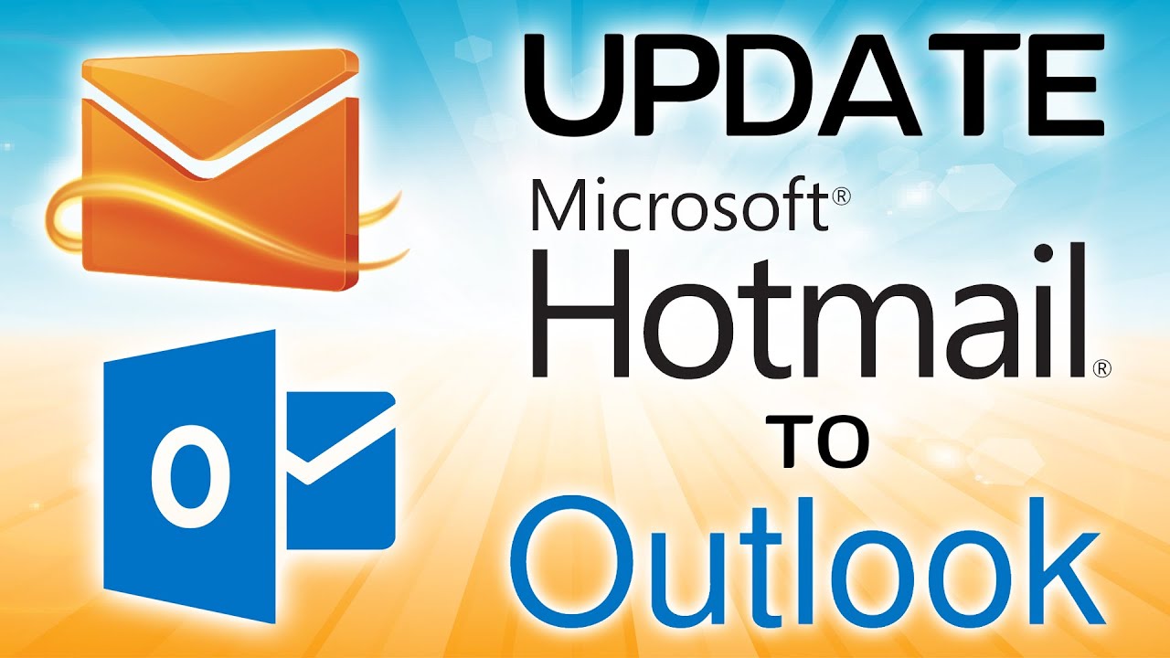  Update  How to Update Hotmail to Outlook?