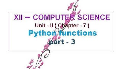 12TH COMPUTER SCIENCE UNIT2 CHAPTER 7  PYTHON FUNCTIONS | PART-3