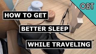 How to Get Better Sleep While Traveling