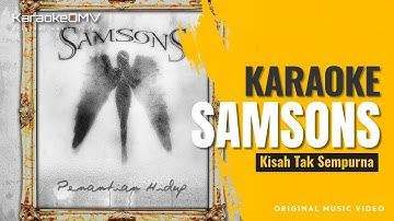 SAMSONS - Kisah Tak Sempurna (Karaoke Original Music Video)