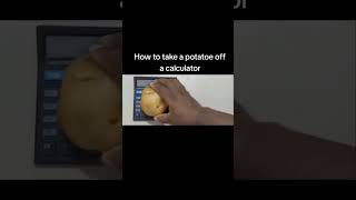 How to take a potato off a calculator #shorts
