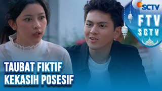 FTV Ramadan Rey Bong \u0026 Aquene Aziz - Taubat Fiktif Kekasih Posesif