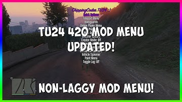 GTA 5 Online - "420 MOD MENU UPDATED TO TU24/1.24" + Non Laggy Version!