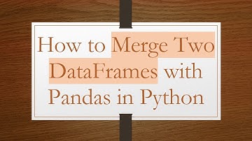 How to Merge Two DataFrames with Pandas in Python