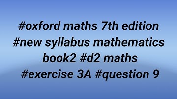 #oxford maths 7th edition #new syllabus mathematics book2 #d2 maths #exercise 3A #question 9