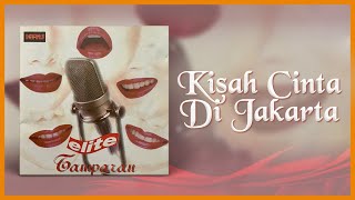 Video thumbnail of "Elite - Kisah Cinta Di Jakarta (Official Lyric Video)"