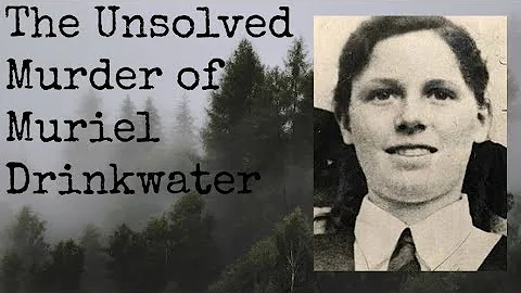 The Unsolved Murder of Muriel Drinkwater