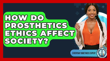 How Do Prosthetics Ethics Affect Society? - Everyday Bioethics Expert