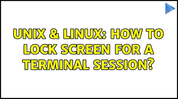 Unix & Linux: How to lock screen for a terminal session? (3 Solutions!!)
