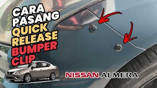 CARA PASANG QUICK RELEASE BUMPER CLIP NISSAN ALMERA UNTUK BUMPER RENGGANG (SIDE FRONT BUMPER GAP)