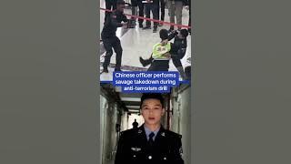 Chinese officer performs savage takedown during anti-terrorism drill