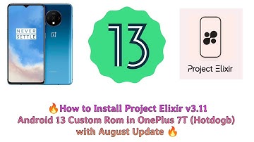 🔥How to install Official Project Elixir v3.11 Android 13 Custom rom for OnePlus 7T  21-08-23 Update🔥