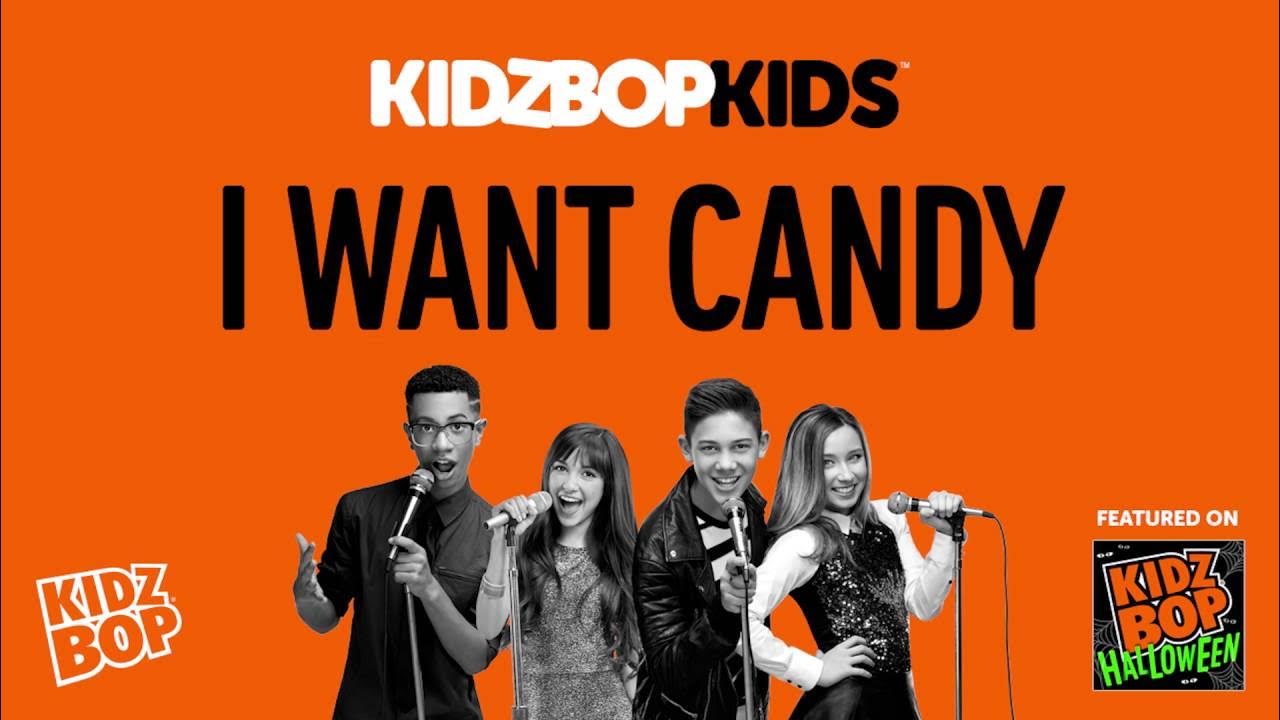 KIDZ BOP Kids - I Want Candy (KIDZ BOP Halloween) KIDZ BOP Kids - I Want Candy (KIDZ BOP Halloween)