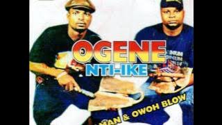 Ogene (Nti-Ike) - Onwere Aka Naku