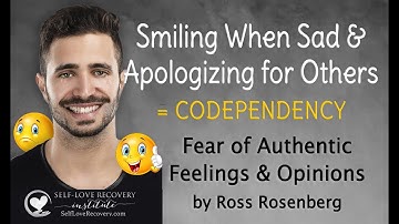 Smiling or Laughing When Sad or Angry. Saying Sorry Compulsively. Codependents