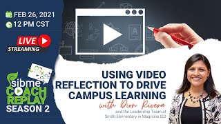 S02E18 | Using Video Reflection to Drive Campus Learning with Dion Rivera | Sibme Coach Replay Show