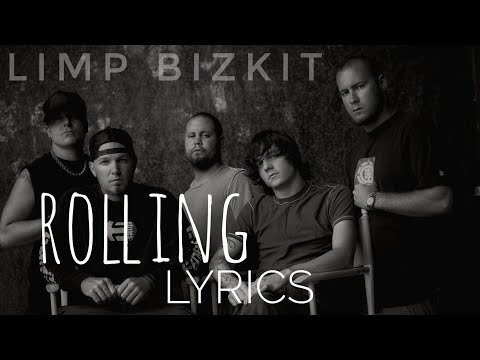 Limp Bizkit - Rollin lyrics
