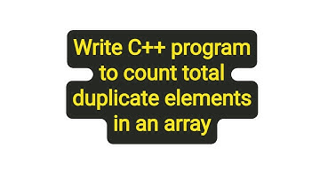 Write C++ program to count total duplicate elements in an array #codingtutorialbydeepak