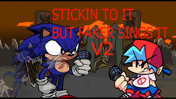 fnf stickin to it but faker and bf sings it (V2)