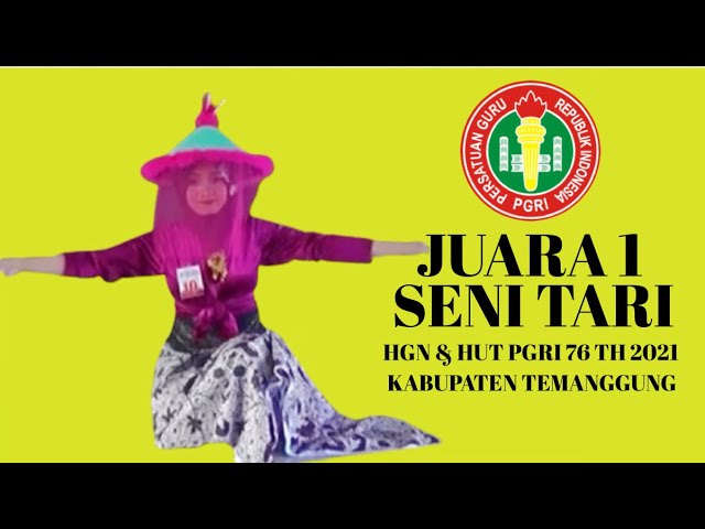 GADIS TEGOWANO JUARA 1 LOMBA SENI TARI HUT PGRI KAB TEMANGGUNG 2021 class=