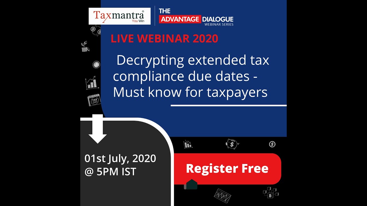 Decrypting extended tax compliance due dates   Must know for taxpayers