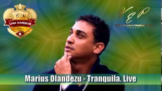 MARIUS OLANDEZU - TRANQUILA (CASA MANELELOR), LIVE