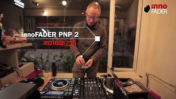 innoFADER老闆發布innoFADER PNP Pro2，2018年上市