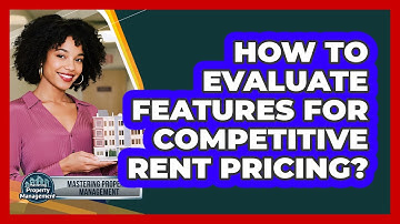 How to Evaluate Features for Competitive Rent Pricing?