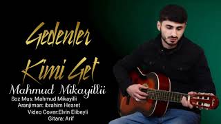 Mahmud Mikayıllı - Gedenler Kimi Get 2021  Resimi