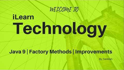 Java 9 | Factory Methods | Practical execution