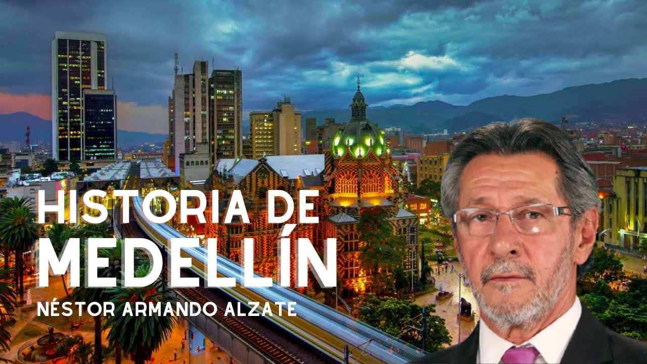 Historia de Medellín contada por Néstor Armando Alzate
