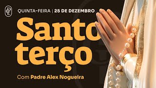 Santo Terço - Quinta-feira - 25 de dezembro